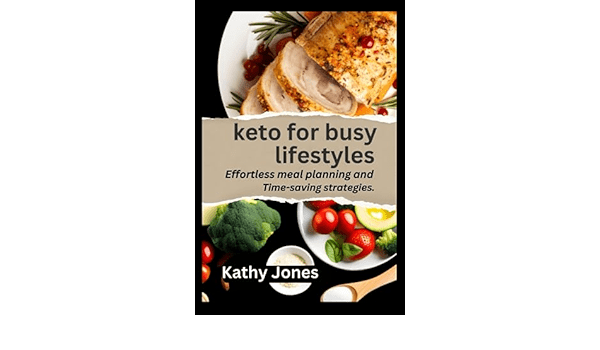 Keto Meal Planning For A Busy Lifestyle
